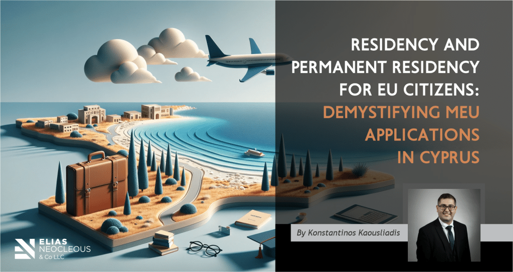 Residency and Permanent Residency for EU citizens: Demystifying MEU Applications in Cyprus