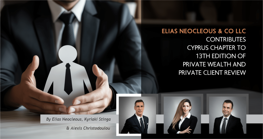 Elias Neocleous & Co LLC contributes Cyprus chapter to 13th edition of Private Wealth and Private Client Review