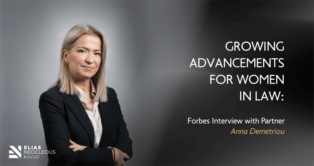 Growing advancements for women in law: Forbes Interview with Partner Anna Demetriou