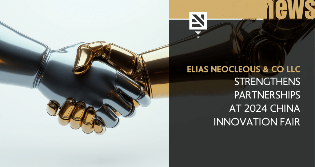 Elias Neocleous & Co LLC Strengthens Partnerships at 2024 China Innovation Fair