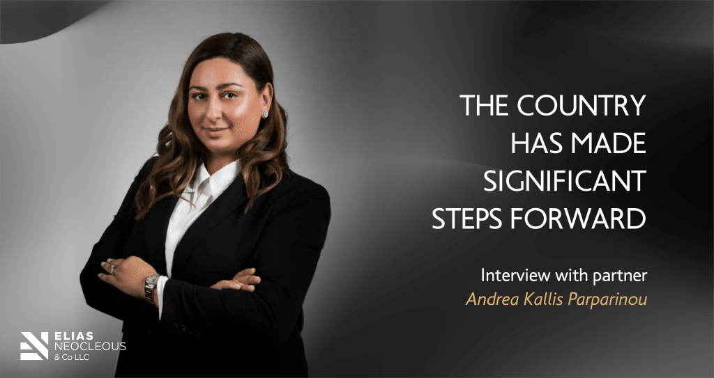 The country has made significant steps forward – Interview with Partner Andrea Kallis Parparinou