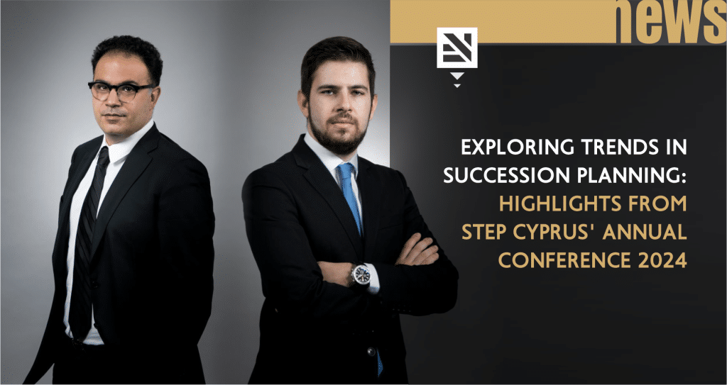 Exploring trends in succession planning: Highlights from STEP Cyprus’ Annual Conference 2024