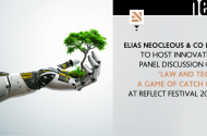 Elias Neocleous & Co LLC to host innovative panel discussion on ‘Law and Tech: A game of catch up’ at Reflect Festival 2024
